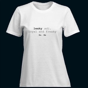 NWT Women’s Custom Statement Tee Shirt- LEAKY